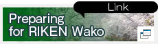 Link: Preparing for Riken Wako (The webpage will open in a new tab.)
